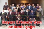 Bayan Erkmen’den anlamlı çağrı
