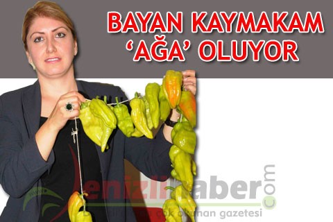 Bayan Kaymakam ‘Ağa’ oluyor