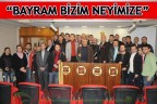 “BAYRAM BİZİM NEYİMİZE”