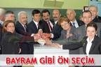 BAYRAM GİBİ ÖN SEÇİM