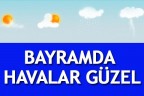 BAYRAMDA HAVALAR GÜZEL