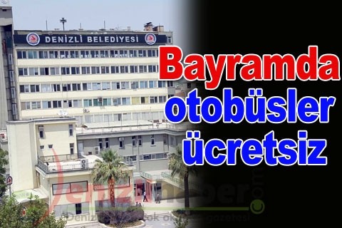 Bayramda otobüsler ücretsiz