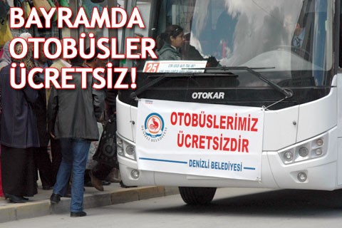 BAYRAMDA OTOBÜSLER ÜCRETSİZ!