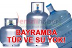 BAYRAMDA TÜP VE SU YOK