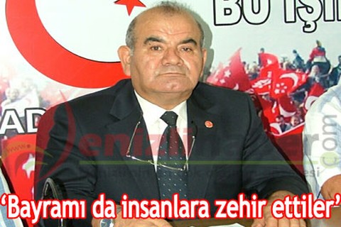 “Bayramı da insanlara zehir ettiler”