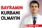 BAYRAMIN KURBANI OLMAYIN