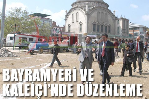 Bayramyeri ve Kaleiçi’nde düzenleme