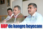 BBP’de kongre heyecanı