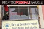 BDP’YE POMPALI SALDIRI