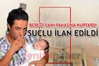 Bebeği canı pahasına kurtardı, suçlu ilan edildi