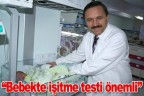 “Bebekte işitme testi önemli”
