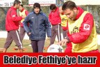 ”Belediye Fethiye’ye hazır