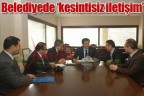 Belediyede ‘kesintisiz iletişim’