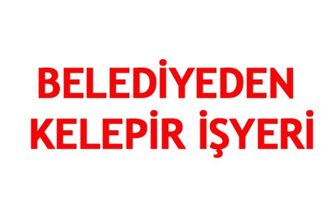BELEDİYEDEN KELEPİR İŞYERİ