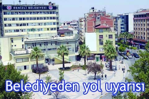 Belediyeden yol uyarısı