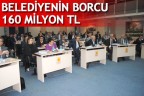 BELEDİYENİN BORCU 160 MİLYON TL