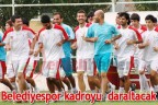 Belediyespor kadroyu daraltacak
