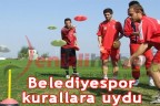 Belediyespor kurallara uydu