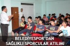 BELEDİYESPOR’DAN SAĞLIKLI SPORCULAR ATILIMI