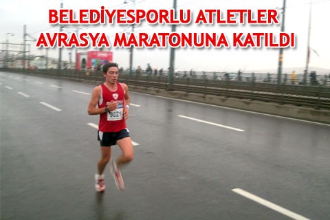 BELEDİYESPORLU ATLETLER AVRASYA MARATONUNA KATILDI