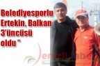 Belediyesporlu Ertekin, Balkan 3’üncüsü oldu