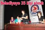 Belediyeye 35 kişi alındı