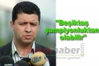 Beşiktaş şampiyonluktan olabilir
