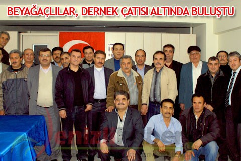 BEYAĞAÇLILAR, DERNEK ÇATISI ALTINDA BULUŞTU