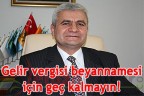 Beyanname için geç kalmayın