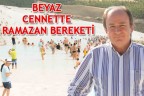 BEYAZ CENNETTE RAMAZAN BEREKETİ