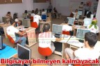 Bilgisayar bilmeyen kalmayacak
