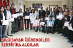 BİLGİSAYAR ÖĞRENDİLER SERTİFİKA ALDILAR