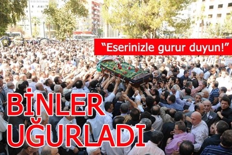 BİNLER UĞURLADI