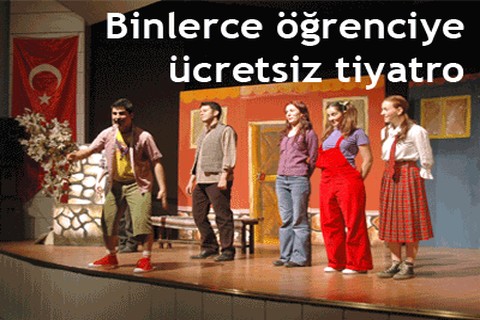 Binlerce öğrenciye ücretsiz tiyatro