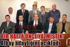 BİR HAFTA ÖNCE YAZMIŞTIK: Albay adaylığını açıkladı