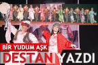 BİR YUDUM AŞK DESTAN YAZDI