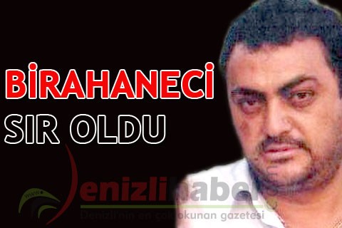 BİRAHANECİ SIR OLDU