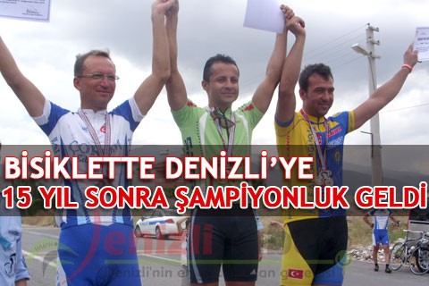 BİSİKLETTE DENİZLİ’YE 15 YIL SONRA ŞAMPİYONLUK GELDİ
