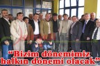 Bizim dönemimiz halkın dönemi olacak