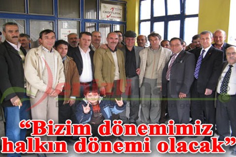 Bizim dönemimiz halkın dönemi olacak