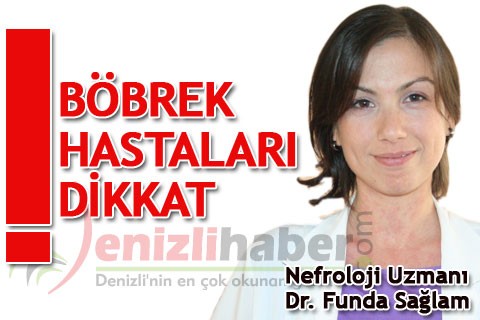 BÖBREK HASTALARI DİKKAT!