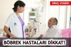BÖBREK HASTALARI DİKKAT!
