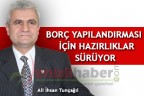 BORÇ YAPILANDIRMASI İÇİN HAZIRLIKLAR SÜRÜYOR