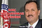 BORÇ YAPILANDIRMASI SEVİNDİRDİ