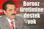 Bornoz üretimine destek yok