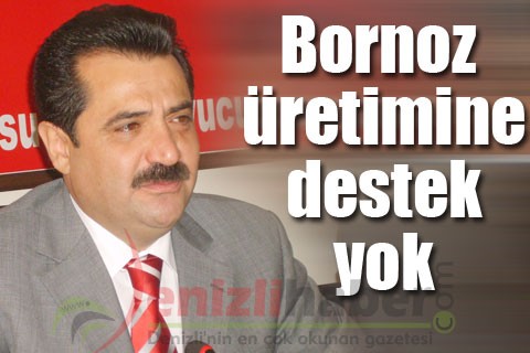 Bornoz üretimine destek yok