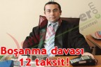 Boşanma davası 12 taksit!