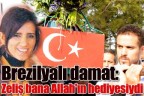 Brezilyalı damat: Zeliş bana Allah’ın hediyesiydi