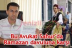 BU AVUKAT RAMAZAN DAVULUNA KARŞI!