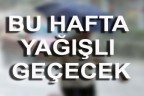 Bu hafta yağışlı geçecek